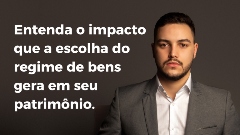 Leia mais sobre o artigo Entenda o impacto que a escolha do regime de bens gera em seu patrimônio.